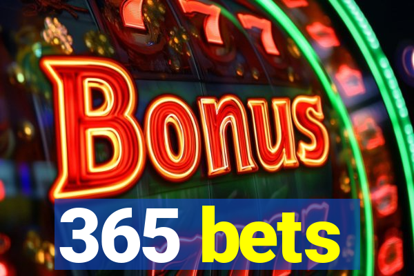 365 bets